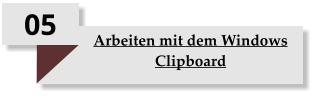 05 Arbeiten mit dem Windows Clipboard