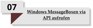 07 Windows MessageBoxen via API aufrufen